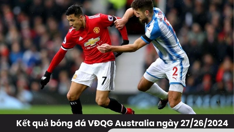 Kết quả bóng đá VĐQG Australia ngày 27/26/2024